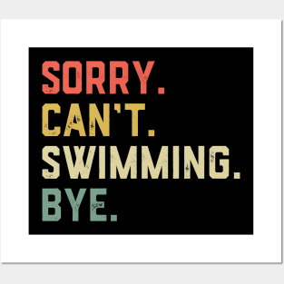 Sorry Can't Swimming Bye Posters and Art